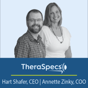 Theraspecs, Hart Shafer, CEO and Annette Zinky, COO