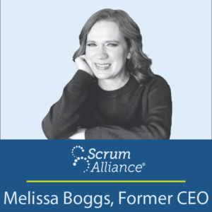 Scrum Alliance, Melissa Boggs, Former CEO
